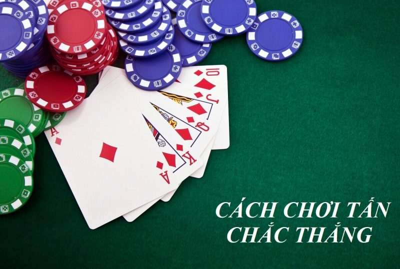 Chia sẻ cách chơi bài Tan cho người mới bắt đầu - 1001 cách chơi